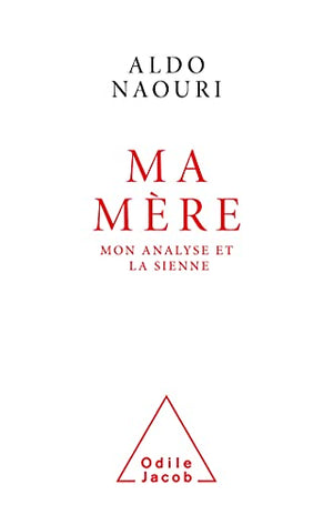 Ma mère : Mon analyse et la sienne