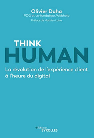 Think human: La révolution de l'expérience client à l'heure du digital