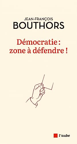 Démocratie : zone à défendre !