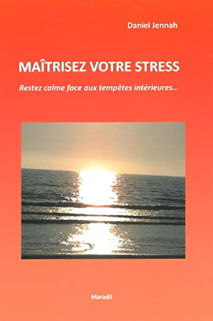 Maîtrisez votre stress