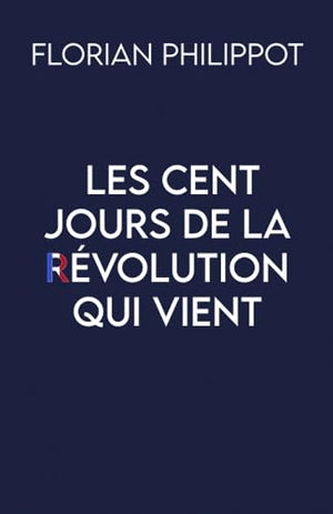 Les Cent jours de la Révolution qui vient