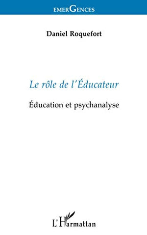 Le rôle de l'éducateur: Éducation et psychanalyse