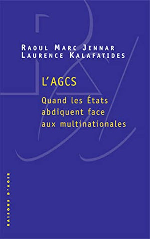 L'AGCS: Quand les Etats abdiquent face aux multinationales