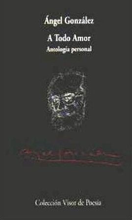 A todo Amor con AudioCD: Antología personal: 300 (Visor de Poesía)