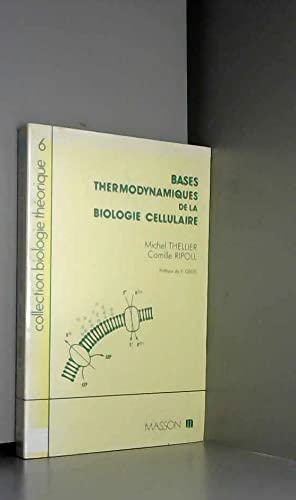 Bases thermodynamiques de la biologie cellulaire