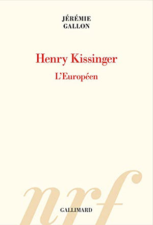 Henry Kissinger: L'Européen