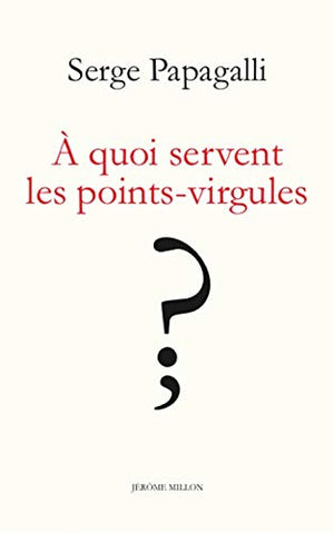 A quoi servent les points-virgules ?: Théâtre à deux voix