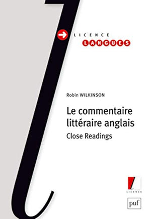 Le commentaire littéraire anglais: Close readings