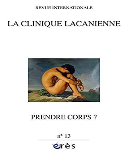 Clinique Lacanienne 13 - Prendre corps