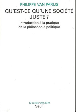 Qu'est-ce qu'une société juste ? Introduction à la pratique de la philosophie politique