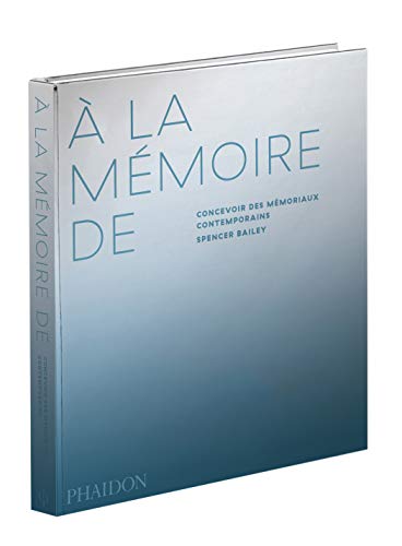 À la mémoire de: Concevoir des mémoriaux contemporains