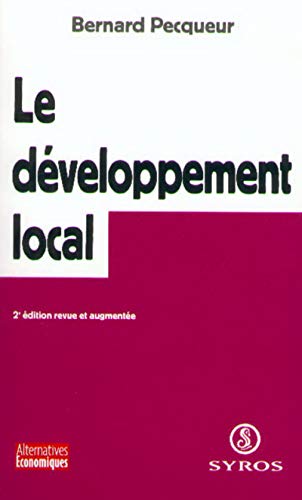 Le développement local. 2ème édition revue et augmentée