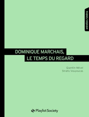 Dominique Marchais, le temps du regard