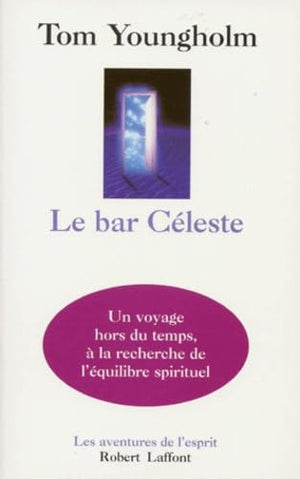 Le Bar Celeste. Un Voyage Spirituel