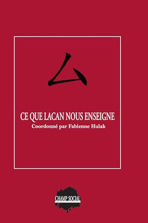 Ce que Lacan nous enseigne