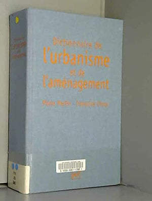 Dictionnaire de l'urbanisme et de l'amenagement