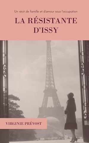 La résistante d'Issy: Un récit de famille et d’amour sous l’occupation