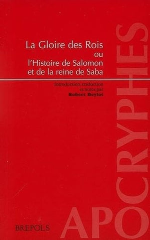 Gloire des rois ou l'histoire de Salomon et de la reine de Saba