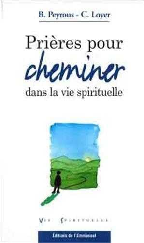 Prières pour cheminer dans la vie spirituelle