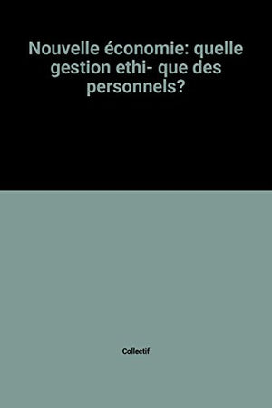 Nouvelle économie: quelle gestion éthique des personnels?