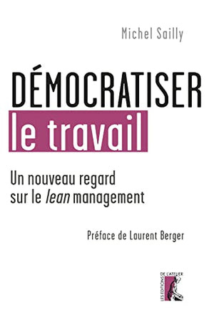 Democratiser le travail. Un nouveau regard sur le Lean management