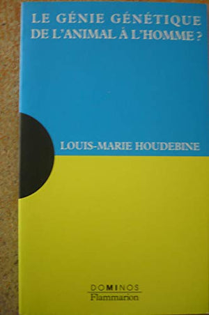 Le génie génétique: De l'animal à l'homme ?