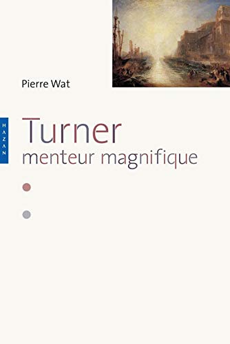 Turner. Menteur magnifique