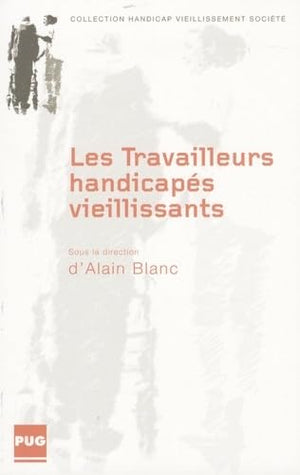 Travailleurs handicapés vieillissants