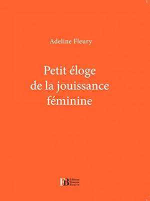 Petit éloge de la jouissance féminine