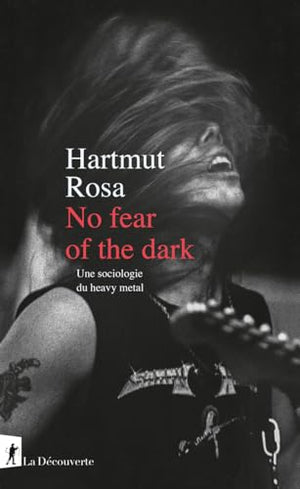 No fear of the dark: Une sociologie du heavy metal