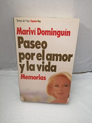 Paseo por el amor y la vida. memorias