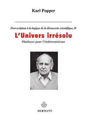 L'univers irrésolu, plaidoyer pour l'indéterminisme