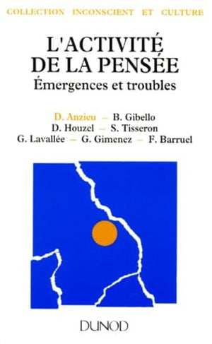 L'activité de la pensée: Emergences et troubles