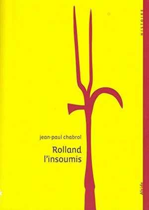 Rolland l'insoumis