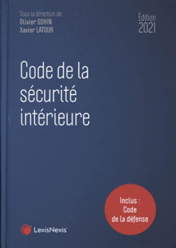 Code de la sécurité intérieure 2021: INCLUS CODE DE LA DEFENSE