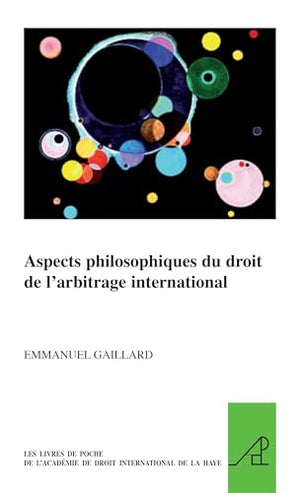 Aspects philosophiques du droit de l'arbitrage international