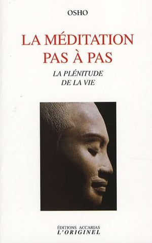 La méditation pas à pas: La plénitude de la vie