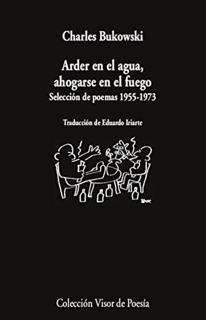 Arder en el agua, ahogarse en el fuego: Selección de poemas 1955-1973: 896 (Visor de Poesía)