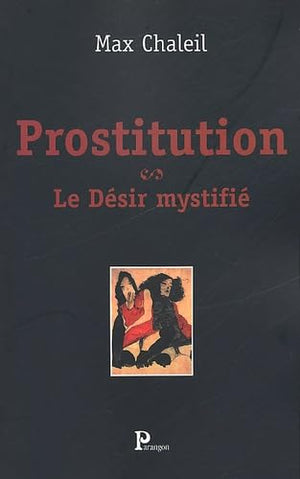 Prostitution : Le Désir mystifié