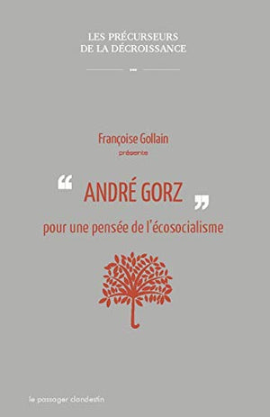 André Gorz pour une pensée de l'écosocialisme