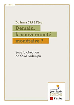 Du franc CFA à l’éco: Demain, la souveraineté monétaire ?