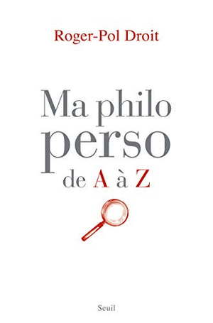 Ma philo perso de A à Z