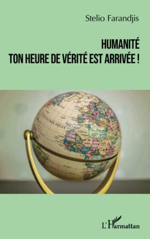 Humanité ton heure de vérité est arrivée !