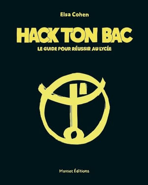 Hack ton bac - Le guide pour réussir au lycée