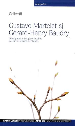 Gustave Martelet sj, Gérard-Henry Baudry : deux grands théologiens inspirés par Pierre Teilhard de Chardin