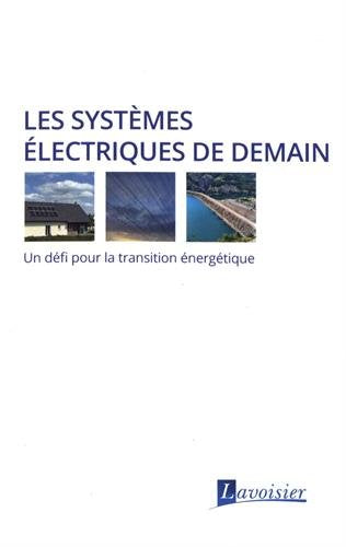 Les systèmes électriques de demain: Un défi pour la transition énergétique