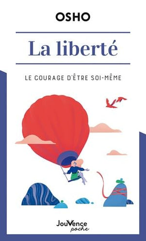 La liberté: Le courage d'être soi-même