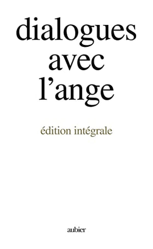 Dialogues avec l'ange, édition intégrale