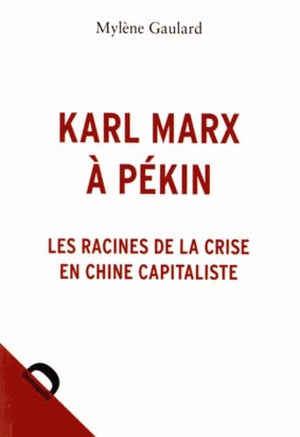 Karl Marx à Pékin: Les racines de la crise en Chine capitaliste