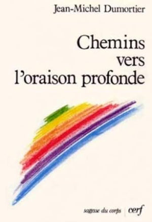 Chemins vers l'oraison profonde